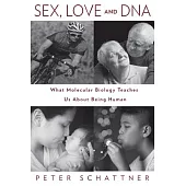 Sex, Love and DNA: What Molecular Biology Teaches Us About Being Human