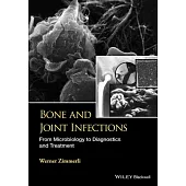 Bone and Joint Infections: From Microbiology to Diagnostics and Treatment
