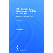 The Psychological Development of Girls and Women: Rethinking Change in Time