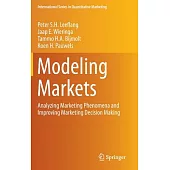 Modeling Markets: Analyzing Marketing Phenomena and Improving Marketing Decision Making