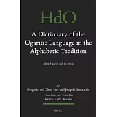 A Dictionary of the Ugaritic Language in the Alphabetic Tradition