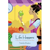 Life Happens: Living a Healthy Life Despite a Chronic Illness