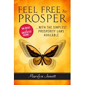 Feel Free to Prosper: Two Weeks to Unexpected Income with the Simplest Prosperity Law Available