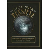 Into the Pensieve: The Philosophy and Mythology of Harry Potter