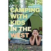 Camping With Kids in the West: BC and Alberta’s Best Family Campgrounds