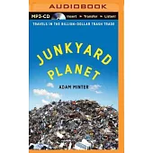 Junkyard Planet: Travels in the Billion-Dollar Trash Trade