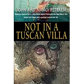 Not in a Tuscan Villa: During a Year in Italy, a New Jersey Couple Discovers the True Dolce Vita When They Trade Rose-colored Gl