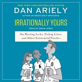 Irrationally Yours: On Missing Socks, Pickup Lines, and Other Existential Puzzles; Library Edition