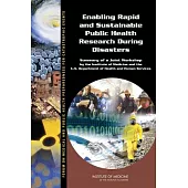 Enabling Rapid and Sustainable Public Health Research During Disasters: Summary of a Joint Workshop by the Institute of Medicine