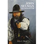 John Selman, Gunfighter