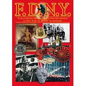 F.D.N.Y.: An Illustrated History of the Fire Department of the City of New York