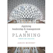 Applying Leadership and Management in Planning: Theory and Practice