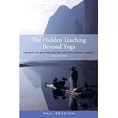 The Hidden Teaching Beyond Yoga: The Path to Self-Realization and Philosophic Insight