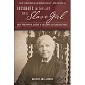 Incidents in the Life of a Slave Girl: An Autobiographical Account of an Escaped Slave and Abolitionist