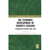 The Economic Development of Europe’s Regions: A Quantitative History Since 1900