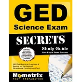 GED Science Exam Secrets: GED Test Practice Questions & Review for the General Educational Development Test
