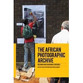 The African Photographic Archive: Research and Curatorial Strategies