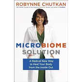 The Microbiome Solution: A Radical New Way to Heal Your Body from the Inside Out