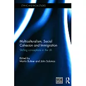 Multiculturalism, Social Cohesion and Immigration: Shifting Conceptions in the UK