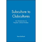 Subculture to Clubcultures: An Introduction to Popular Cultural Studies