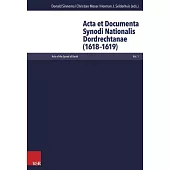 ACTA Et Documenta Synodi Nationalis Dordrechtanae (1618-1619)