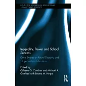 Inequality, Power and School Success: Case Studies on Racial Disparity and Opportunity in Education