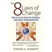 The 8 Laws of Change: How to Be an Agent of Personal and Social Transformation