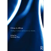 China in Africa: Strategic Motives and Economic Interests