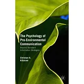 The Psychology of Pro-Environmental Communication: Beyond Standard Information Strategies
