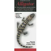 American Alligator of the Southern United States: Including Information on the American Crocodile and Spectacled Caiman: a Guide