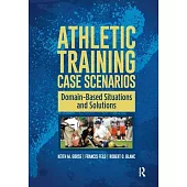 Athletic Training Case Scenarios: Domain-Based Situations and Solutions