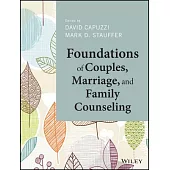 Foundations of Couples, Marriage, and Family Counseling