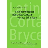 Latinoamericanos nómades / American Nomads: Cortázar y Bryce Echenique / Cortázar and Bryce Echenique