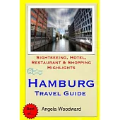 Hamburg Travel Guide: Sightseeing, Hotel, Restaurant & Shopping Highlights