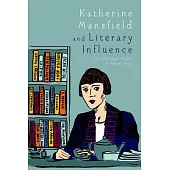 Katherine Mansfield and Literary Influence