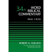 Word Biblical Commentary: Mark 1-8:26