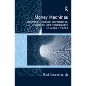 Money Machines: Electronic Financial Technologies, Distancing, and Responsibility in Global Finance