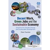 Decent Work, Green Jobs and the Sustainable Economy: Solutions for Climate Change and Sustainable Development