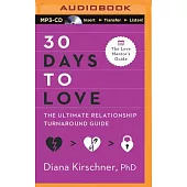 30 Days to Love: The Ultimate Relationship Turnaround Guide