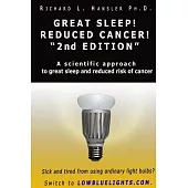 Great Sleep! Reduced Cancer!: A Scientific Approach to Great Sleep and Reduced Risk of Cancer