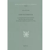 Iter Victorinum: La Tradition Manuscrite Des Oeuvres de Hugues Et de Richard de Saint-Victor. Repertoire Complementaire Et Etudes