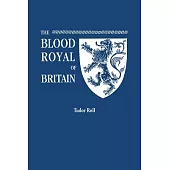 The Blood Royal of Britain. Being a Roll of the Living Descendants of Edward IV and Henry VII, Kings of England, and James III, King of Scotland. Tudo