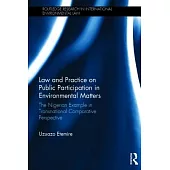 Law and Practice on Public Participation in Environmental Matters: The Nigerian Example in Transnational Comparative Perspective