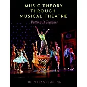 Music Theory Through Musical Theatre: Putting It Together