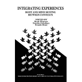 Integrating Experiences: Body and Mind Moving Between Contexts