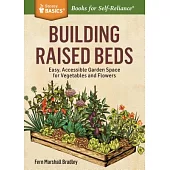 Building Raised Beds: Easy, Accessible Garden Space for Vegetables and Flowers