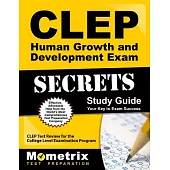 CLEP Human Growth and Development Exam Secrets: CLEP Test Review for the College Level Examination Program
