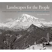 Landscapes for the People: George Alexander Grant, First Chief Photographer of the National Park Service