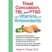 Treat Concussion, TBI, and PTSD with Vitamins and Antioxidants