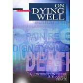 On Dying Well: A Contribution to the Euthanasia Debate